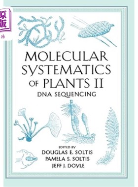 海外直订Molecular Systematics of Plants II: DNA Sequencing 植物分子系统学Ⅱ：DNA测序
