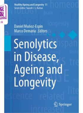 海外直订医药图书Senolytics in Disease, Ageing and Longevity 疾病、衰老与长寿中的Senolytics