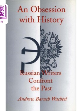 海外直订An Obsession with History: Russian Writers Confront the Past 对历史的痴迷：俄罗斯作家直面过去