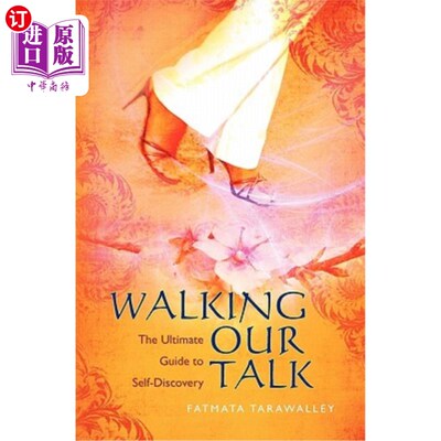 海外直订Walking Our Talk: The Ultimate Guide to Self-Discovery 走我们的谈话：自我发现的终极指南