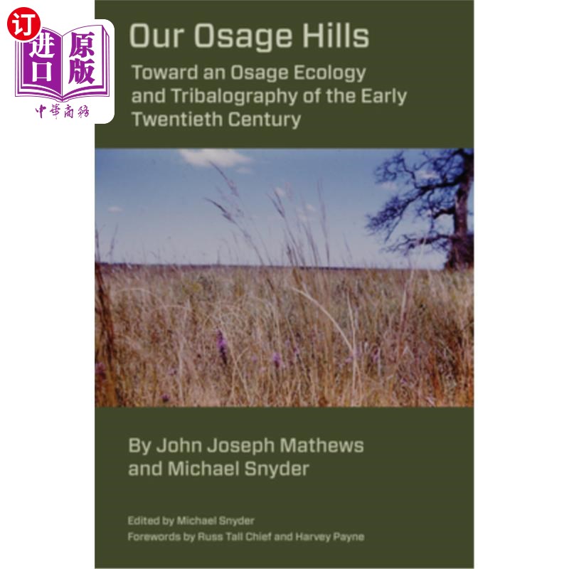 海外直订Our Osage Hills: Toward an Osage Ecology and Tribalography of the Early Twentiet我们的奥色治山:迈向二十世