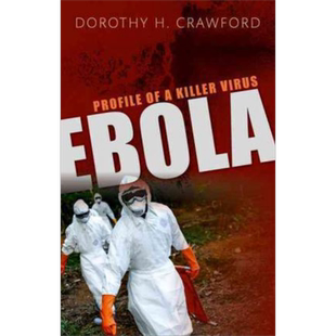 现货 Ebola：Profile of a Killer Virus 英文原版 埃博拉：杀手级病毒档案（牛津读物） Dorothy H. Crawford【中商原版】