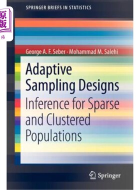 海外直订Adaptive Sampling Designs: Inference for Sparse and Clustered Populations 自适应抽样设计：稀疏和聚集种群的