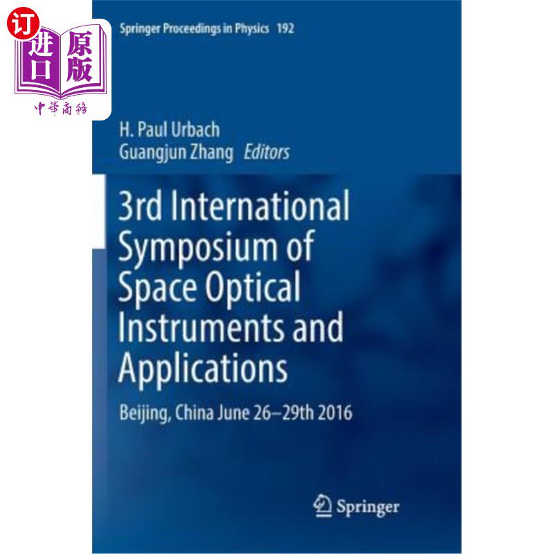 海外直订3rd International Symposium of Space Optical Instruments and Applications: Beiji 第三届空间光学仪器及其应用