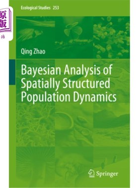 海外直订Bayesian Analysis of Spatially Structured Population Dynamics Bayesian Analysis of Spatiall
