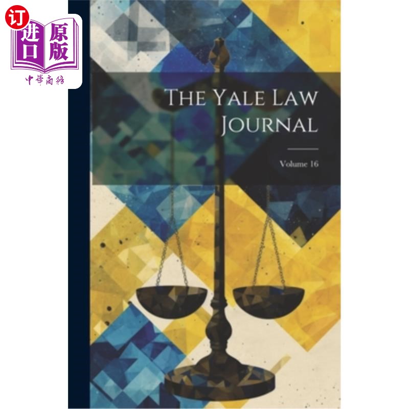 海外直订The Yale Law Journal; Volume 16 耶鲁法律期刊;卷16