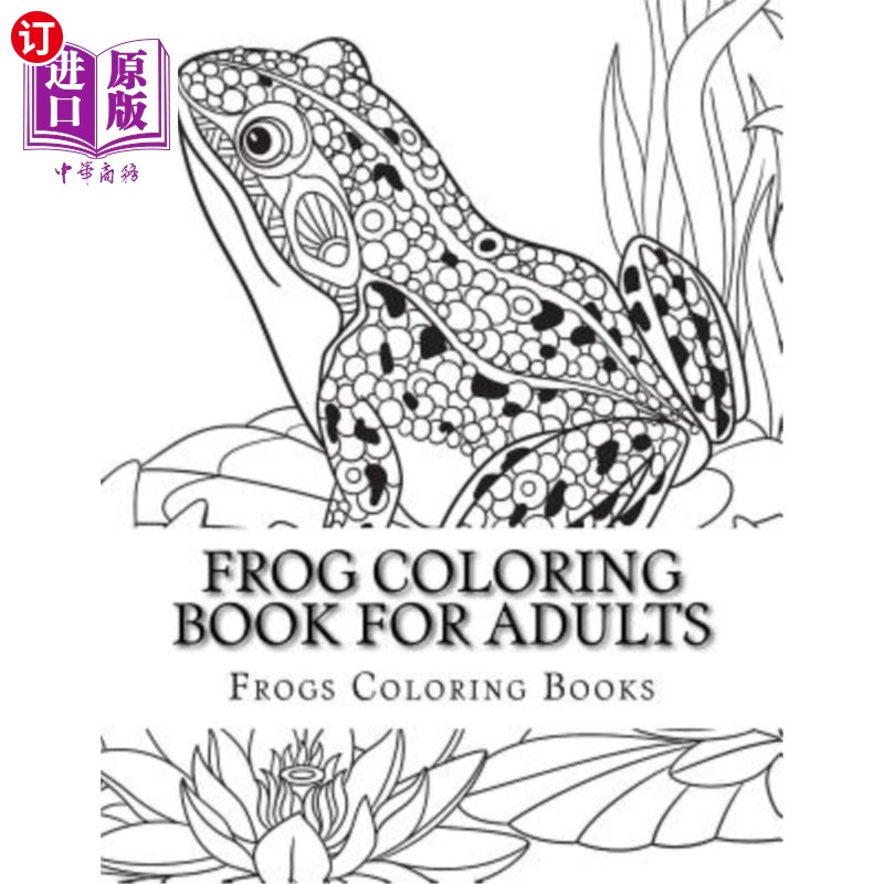 海外直订Frog Coloring Book for Adults: Large One Sided Stress Relieving, Relaxing Colori 成人青蛙彩绘书：大型单面减