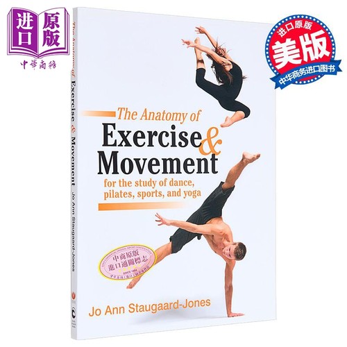 运动解剖学 舞蹈普拉提健身瑜伽运动技巧图解 英文原版 Anatomy of Exercise Pilates Yoga Staugaard Jones