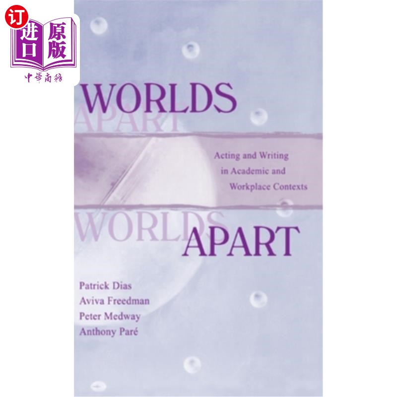 海外直订Worlds Apart: Acting and Writing in Academic and Workplace Contexts 不同的世界:学术和工作环境中的表演和写作