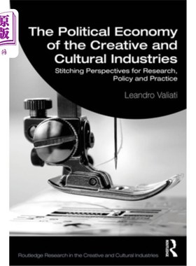 海外直订The Political Economy of the Creative and Cultural Industries: Stitching Perspec 创意与文化产业的政治经济学