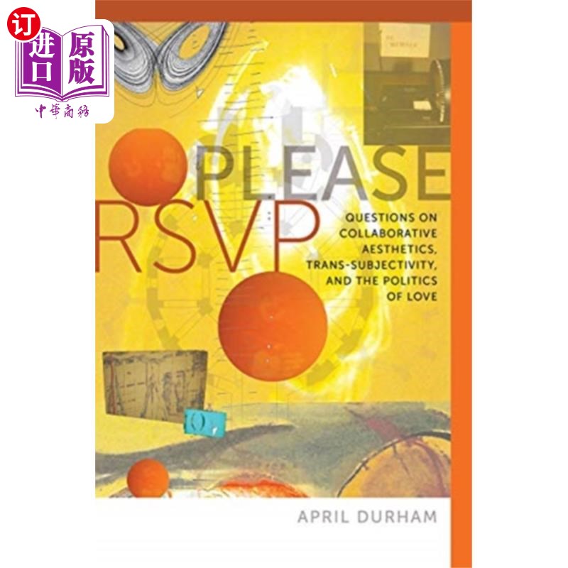 海外直订Please RSVP - Questions on Collaborative Aesthet... 请回复-合作美学、跨主体性和爱的政治问题
