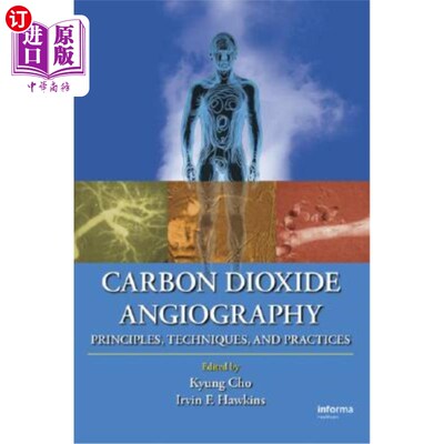 海外直订医药图书Carbon Dioxide Angiography: Principles, Techniques, and Practices 二氧化碳血管造影术:原理、技术和实