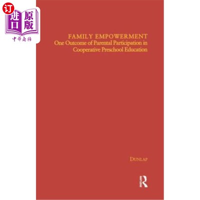 海外直订Family Empowerment: One Outcome of Parental Participation in Cooperative Prescho 家庭赋权：家长参与合作学前