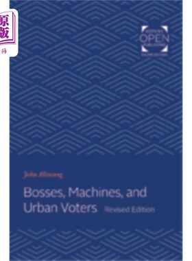 海外直订Bosses, Machines, and Urban Voters 老板、机器和城市选民