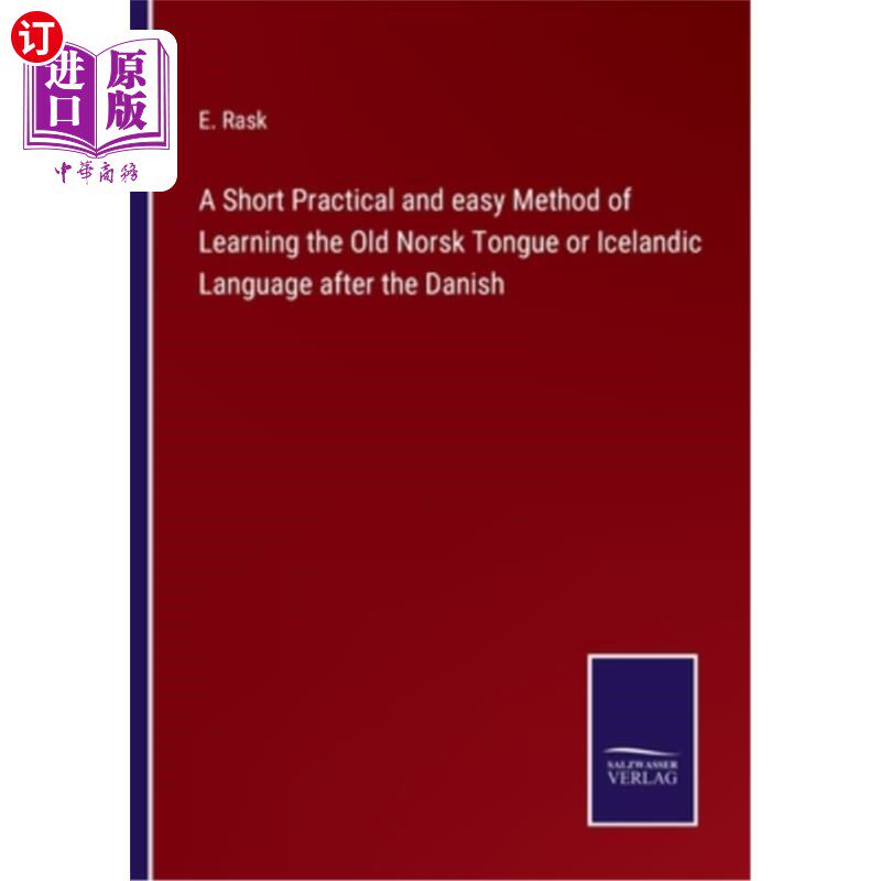 海外直订A Short Practical and easy Method of Learning the Old Norsk Tongue or Icelandic  学习古诺斯克语或丹麦语之后