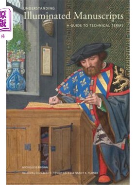 海外直订Understanding Illuminated Manuscripts: A Guide to Technical Terms, Revised Editi 理解照明手稿：技术术语指南