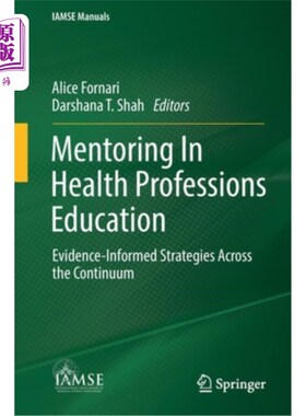 海外直订Mentoring in Health Professions Education: Evidence-Informed Strategies Across t 卫生专业教育中的指导:跨连续体