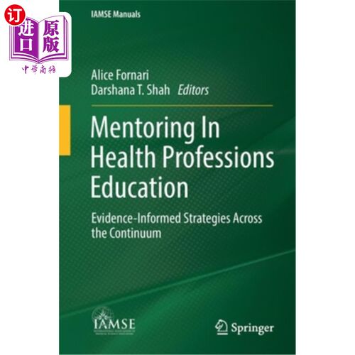 海外直订Mentoring in Health Professions Education: Evidence-Informed Strategies Across t 卫生专业教育中的指导:跨连续体