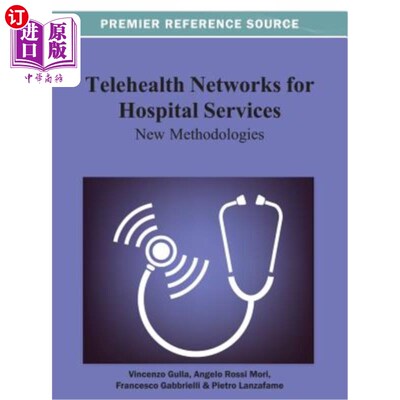 海外直订医药图书Telehealth Networks for Hospital Services: New Methodologies 医院服务远程医疗：新方法