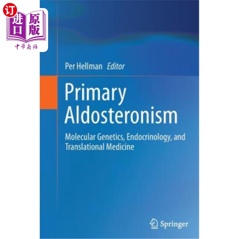 海外直订医药图书Primary Aldosteronism: Molecular Genetics, Endocrinology, and Translational Medi 原发性醛固酮增多症
