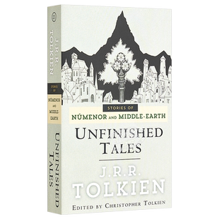 托尔金 未完的传说 英文原版 Unfinished Tales J R R Tolkien【中商原版】