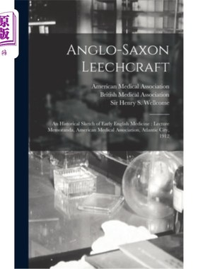 海外直订医药图书Anglo-Saxon Leechcraft: An Historical Sketch of Early English Medicine: Lecture  盎格鲁-撒克
