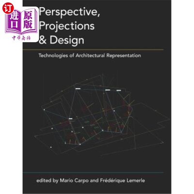 海外直订Perspective, Projections and Design: Technologies of Architectural Representatio 透视、投影和设计：建筑表现技术