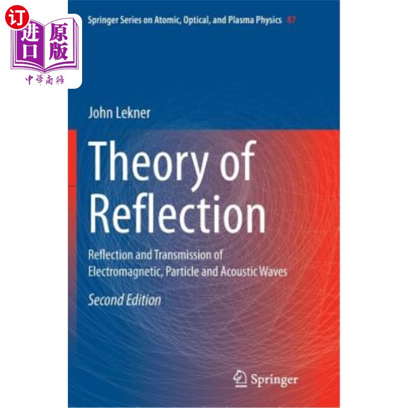 海外直订Theory of Reflection: Reflection and Transmission of Electromagnetic, Particle a 反射理论：电磁波、粒子波和