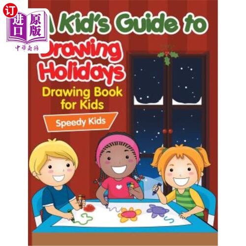 海外直订A Kid's Guide to Drawing Holidays: Drawing Book for Kids 儿童绘画节日指南：儿童画册