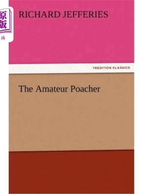 海外直订The Amateur Poacher 业余偷猎者