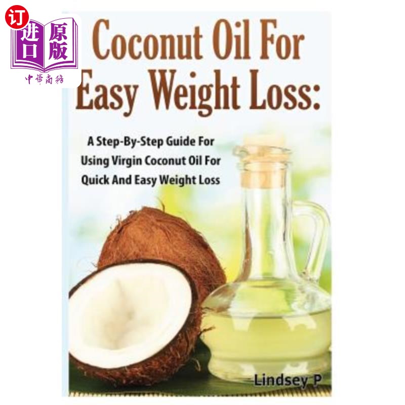 海外直订医药图书Coconut Oil for Easy Weight Loss 椰子油，轻松减肥