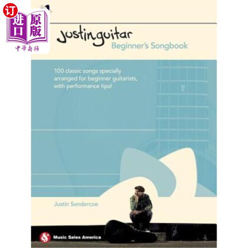 海外直订Justinguitar Beginner's Songbook: 100 Classic Songs Specially Arranged for Begin 贾斯汀吉他初学者歌曲集：10