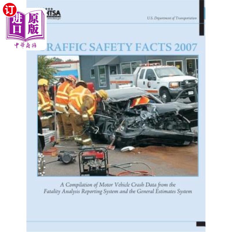 海外直订Traffic Safety Facts 2007: A Compilation of Motor Vehicle Crash Data from the Fa 交通安全事实2007:来自死亡