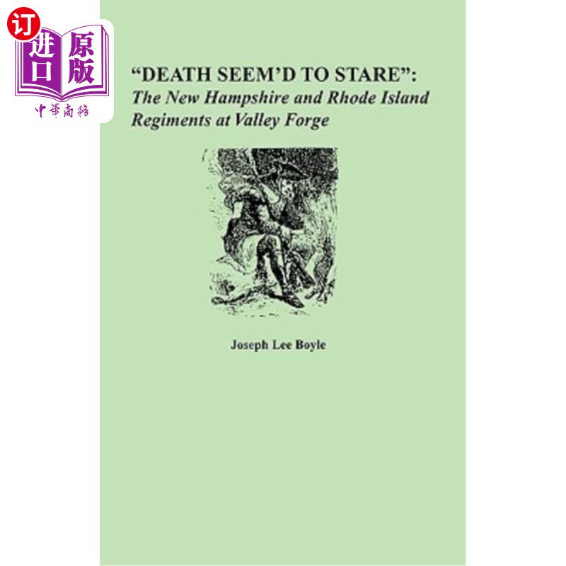 海外直订Death Seem'd to Stare: The New Hampshire and Rhode Island Regiments at Valley Fo 死亡似乎在凝视:新罕布什尔