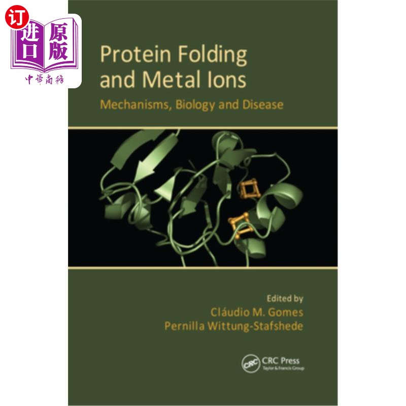 海外直订医药图书Protein Folding and Metal Ions: Mechanisms, Biology and Disease 蛋白质折叠与金属离子:机制、生物学与