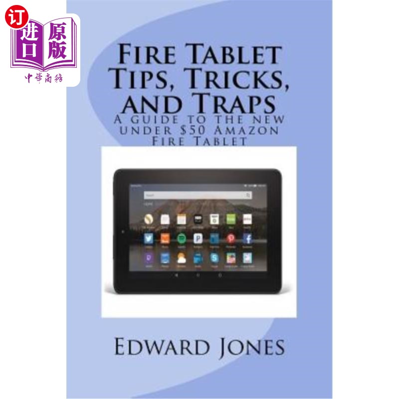 海外直订Fire Tablet Tips, Tricks, and Traps: A guide to the new under $50 Amazon Fire Ta Fire平板电脑提示、技巧和陷