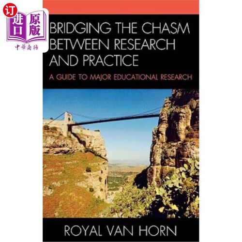 海外直订Bridging the Chasm Between Research and Practice: A Guide to Major Educational R 跨越研究与实践的鸿沟：专业教育