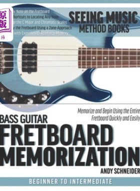 海外直订Bass Guitar Fretboard Memorization: Memorize and Begin Using the Entire Fretboar 贝司吉他指板记忆:记忆和开