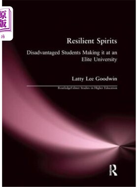 海外直订Resilient Spirits: Disadvantaged Students Making It at an Elite University 坚韧的精神:弱势学生在精英大学的
