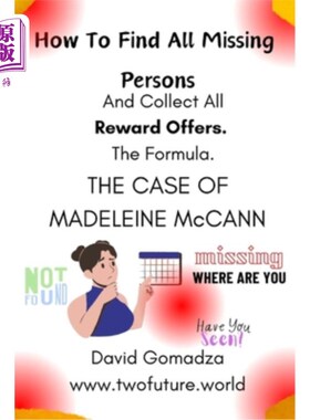 海外直订How To Find All Missing Persons: And Collect All Reward Offers. THE CASE OF MADE 如何找到所有失踪人员：并收