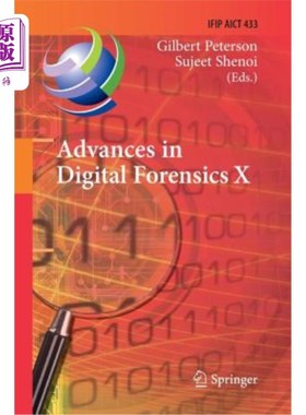 海外直订Advances in Digital Forensics X: 10th Ifip Wg 11.9 International Conference, Vie 数字取证进展X:20