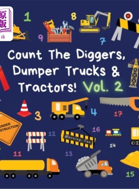 海外直订Count The Diggers, Dumper Trucks & Tractors! Volume 2: A Fun Activity Book for 2 数一数挖掘机、自卸车和拖拉