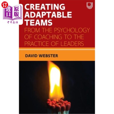 海外直订医药图书Creating Adaptable Teams: From the Psychology of Coaching to the Practice of Lea 创建适应性团队:从