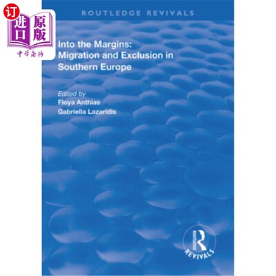 海外直订Into the Margins: Migration and Exclusion in Southern Europe 进入边缘:南欧的移民和排斥