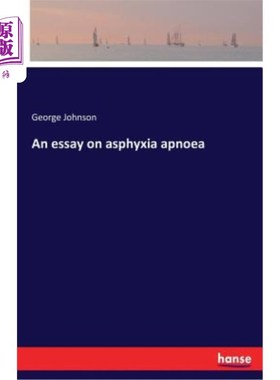 海外直订An essay on asphyxia apnoea 窒息窒息论