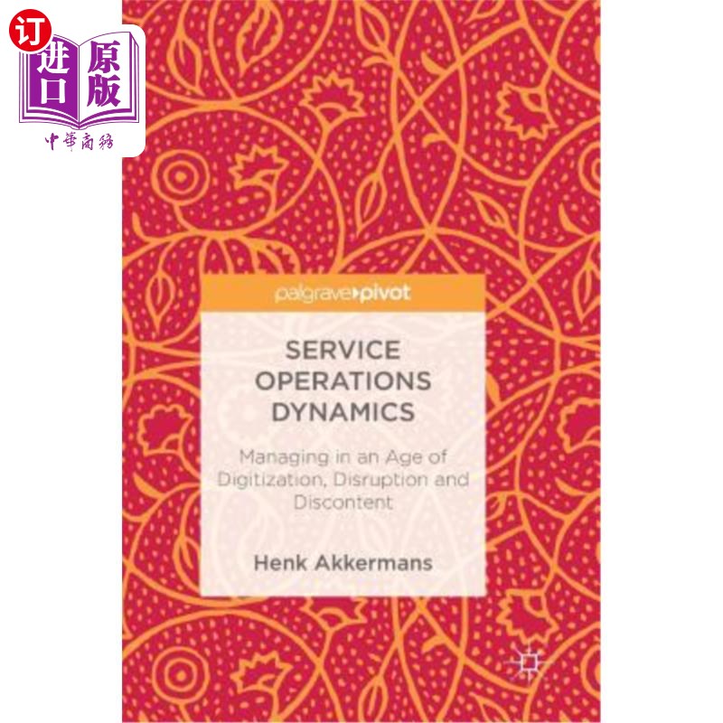 海外直订Service Operations Dynamics: Managing in an Age of Digitization, Disruption and  服务运营动态:在数字化、颠