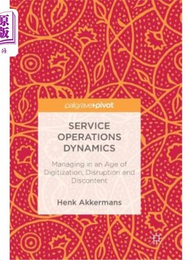 海外直订Service Operations Dynamics: Managing in an Age of Digitization, Disruption and  服务运营动态：在数字化、颠