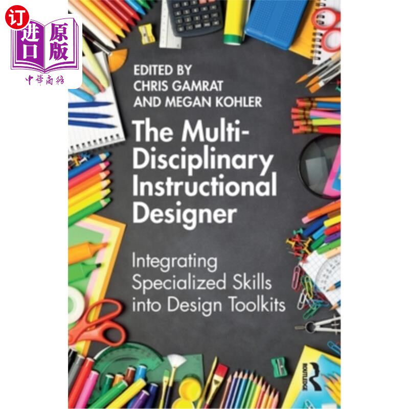 海外直订The Multi-Disciplinary Instructional Designer: Integrating Specialized Skills in 多学科教学设计师:将专业技
