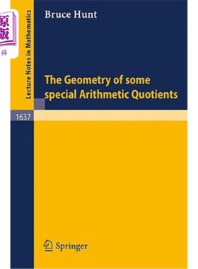 海外直订The Geometry of Some Special Arithmetic Quotients 一些特殊算术商的几何性质