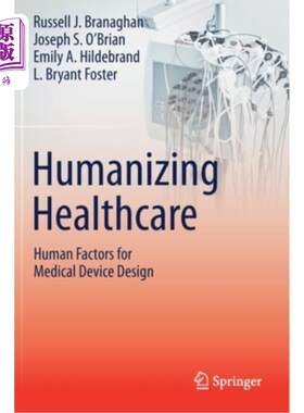 海外直订医药图书Humanizing Healthcare - Human Factors for Medical Device Design 人性化医疗——医疗器械设计中的人为因素